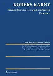 Kodeks Karny. Przepisy stosowane w sprawach medycznych. Komentarz